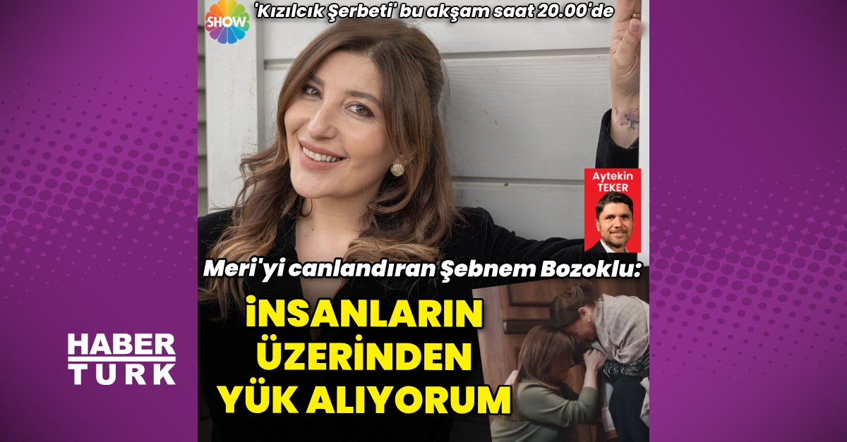 Şebnem Bozoklu: Meri’ye benziyorum